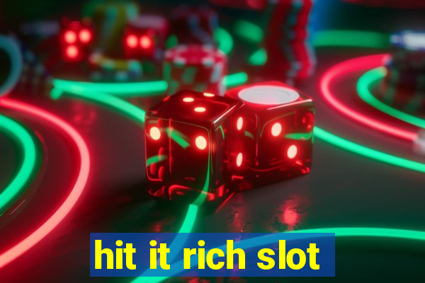 hit it rich slot